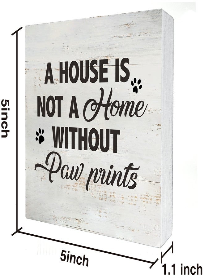 MAVOTEN Dog Cat Quote a House is Not a Home Without Paw Prints Wood Box Sign Rusitc Wooden Box Sign Farmhouse Home Living Room Desk Shelf Decor, Pet Lover Gift (5 X 5 Inch) - Image 2